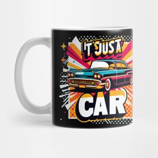 It's Just A Car Mug